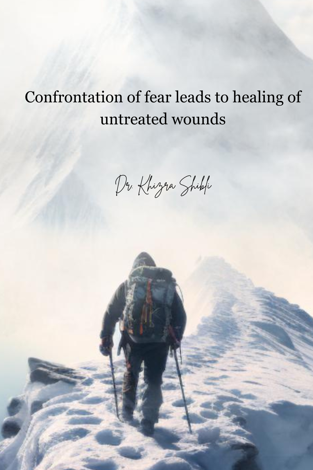 Confrontation of fear leads to untreated wounds